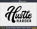 C682 Hustle Harder Gym Workout Fitness Motivation svg