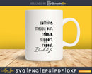 caffeine. messy bun. rebozo. support. repeat. doulalife svg