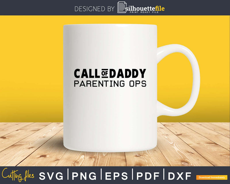 Call of Daddy Parenting Ops SVG Vector File Instant Download