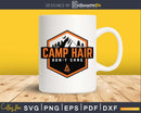 Camp Hair Don’t Care svg cricut cutting files