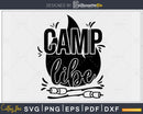 Camp libe svg cricut craft cut printable files