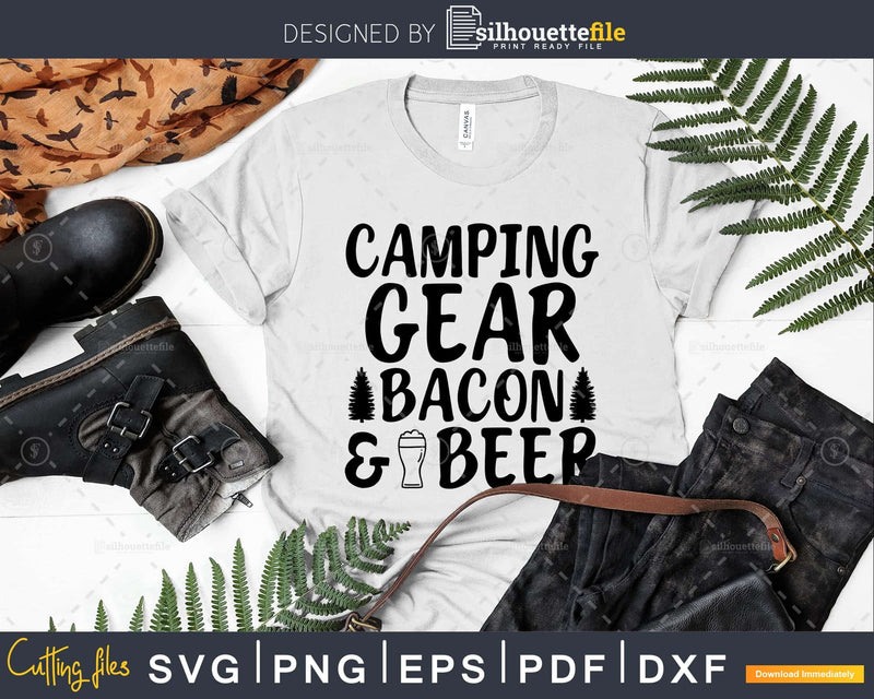Camping Gear Bacon And Beer Funny Quote Tshirt svg cut files