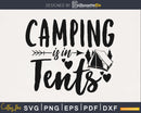 Camping Is In Tents svg cricut cut silhouette files