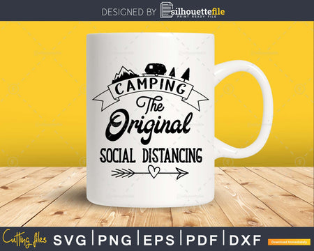 Camping the original social distancing craft cut printable