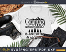 Camping Without Beer Is Just Sitting In The Woods Svg Dxf