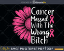 Cancer You Messed With The Wrong Bitch! Breast Awareness