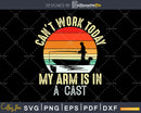 Can’t Work Today My Arm is in A Cast Funny Fishing