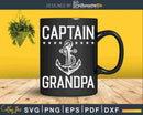 Captain Grandpa Boating Retro Boat Anchor Navy Svg Dxf Cut