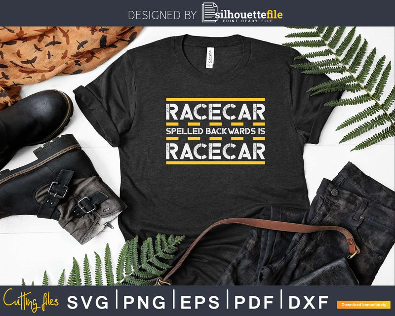 Car Racing Shirt Racecar Spelled Backwards Is Svg Design
