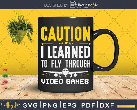 Learned To Fly Video Games Funny Airplane Pilot Aviation