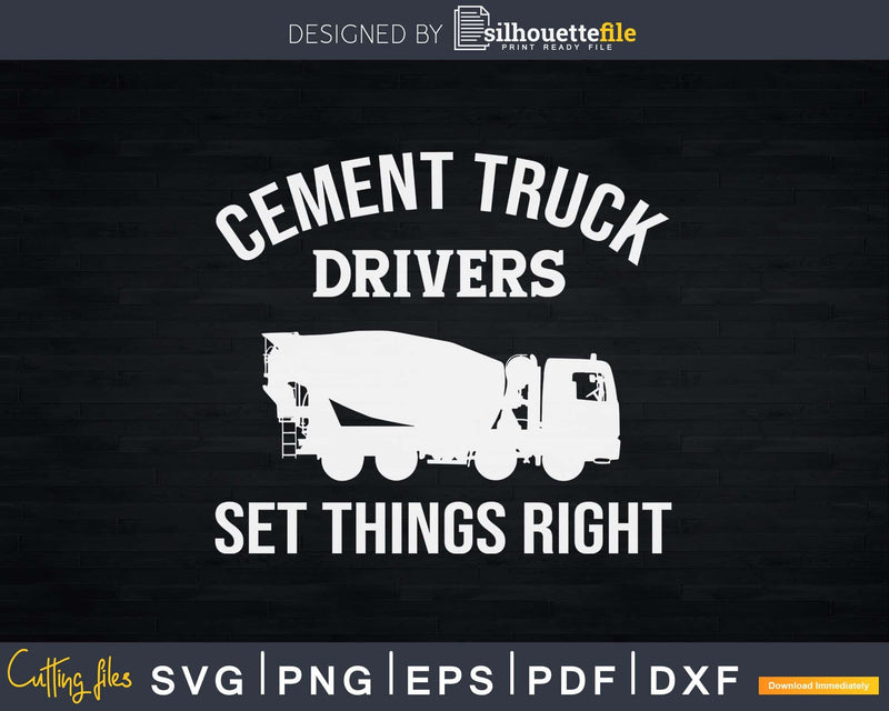 Cement Truck Drivers Set Things Right Concrete Mixer Svg
