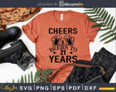 Cheers and Beers 21st Birthday Shirt Svg Design Cricut