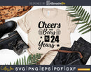 Cheers and Beers To 24th Birthday Years Svg Design Cricut
