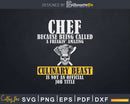 Chef Culinary Beast Not Official Title Svg Design Cut Files