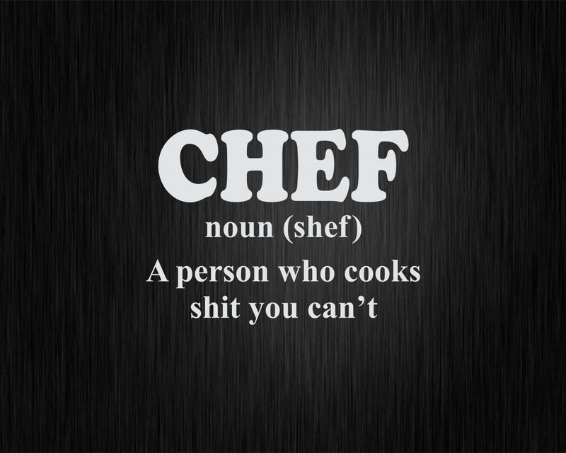 Chef Definition Cook Shit You Can’t Svg Png Cricut Files