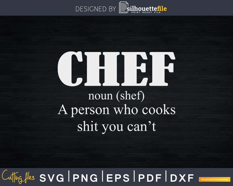 Chef Definition Shit You Can’t Kitchen Svg Design Cut Files