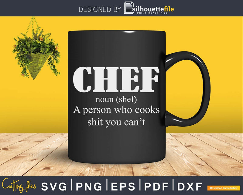 Chef Definition Shit You Can’t Kitchen Svg Design Cut Files