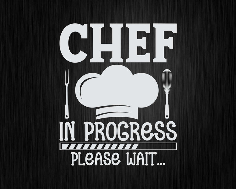 Chef In Progress Cook Sous Svg Png Cricut Files