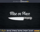 Chef Shirt Mise en Place Svg Designs Cut Files