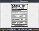 Chess Pie Nutrition Facts Funny Thanksgiving Christmas Svg