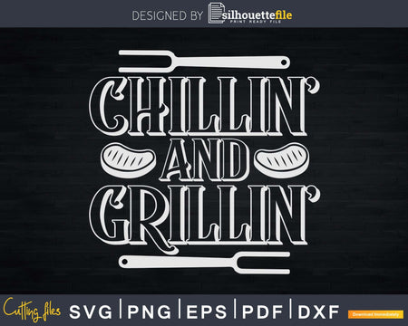 Chillin and Grillin shirt Funny Outdoor Summer BBQ Svg