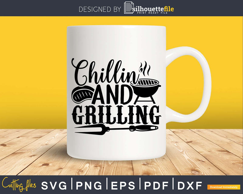 chillin’ and grilling Svg Shirt Design cricut cutting