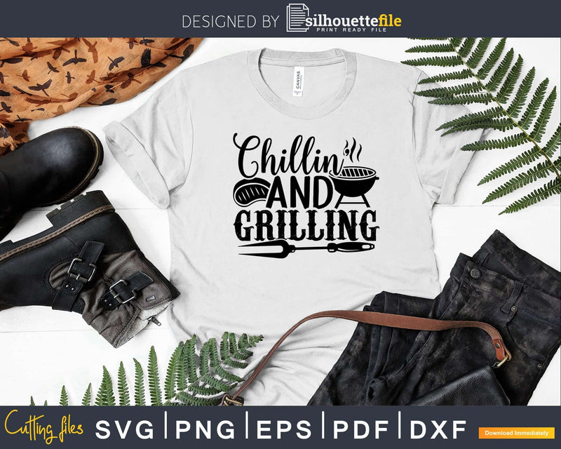 chillin’ and grilling Svg Shirt Design cricut cutting