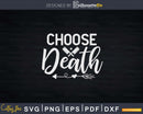 Choose Death Butcher Svg Dxf Png Cut Files