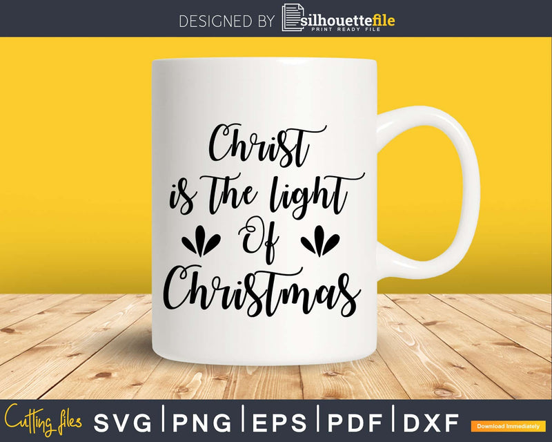 Christ is the light of Christmas Svg Designs Cricut Craft