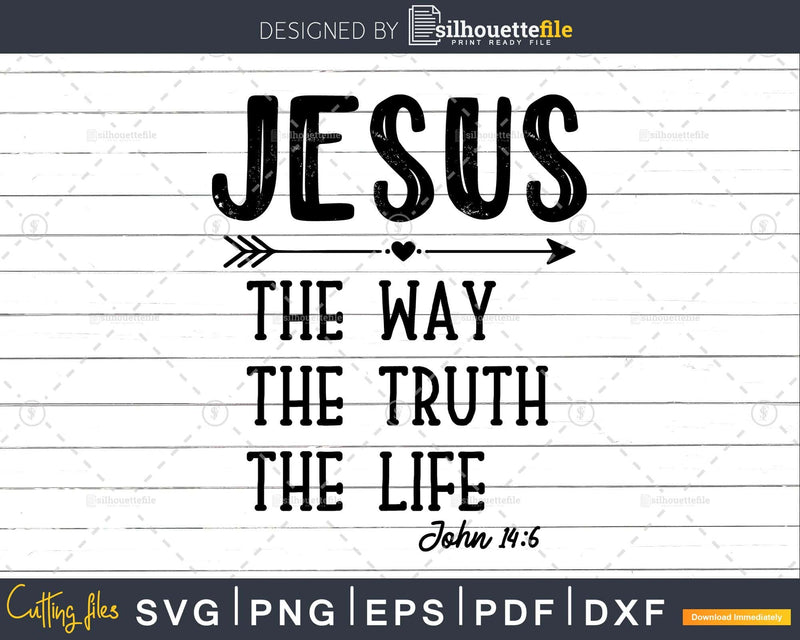 Christian Bible Verse Jesus Way Truth Life 14:6 svg png dxf