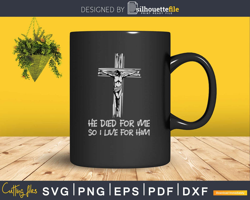 Christian Bible Verse Shirt Jesus Died For Me svg png dxf