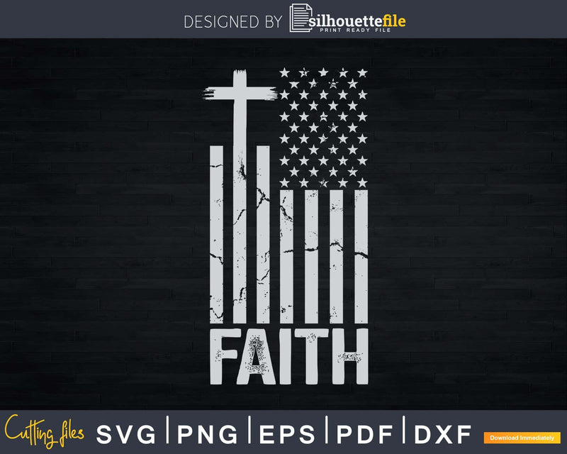 Christian Distressed White USA Flag Cross Have Faith svg