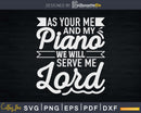 Christian Piano Player Design Serve The Lord Pianist Svg