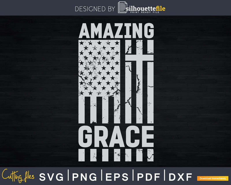 Christian svg American Flag Amazing Grace Svg Design Cricut
