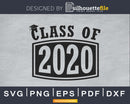 class of 2020 Graduation svg cricut cut digital files