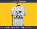 Class of 2020 Quarantined svg cricut digital Instant