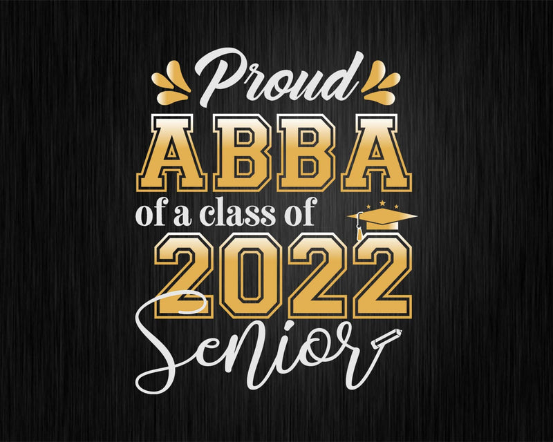 Class Of 2022 Proud Abba A Senior Svg T-shirt Designs