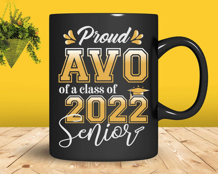 Class Of 2022 Proud Avo A Senior Svg T-shirt Designs