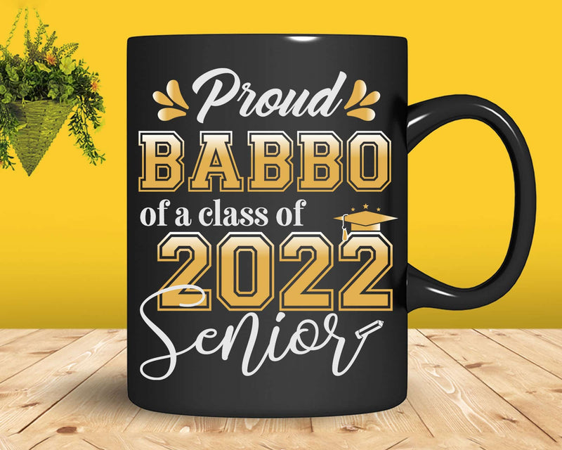 Class Of 2022 Proud Babbo A Senior Svg T-shirt Designs