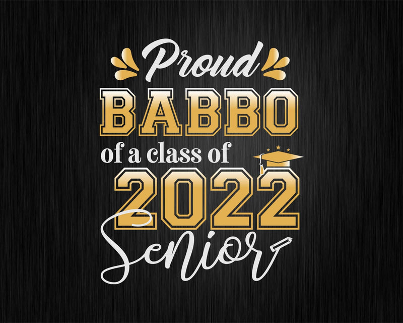 Class Of 2022 Proud Babbo A Senior Svg T-shirt Designs