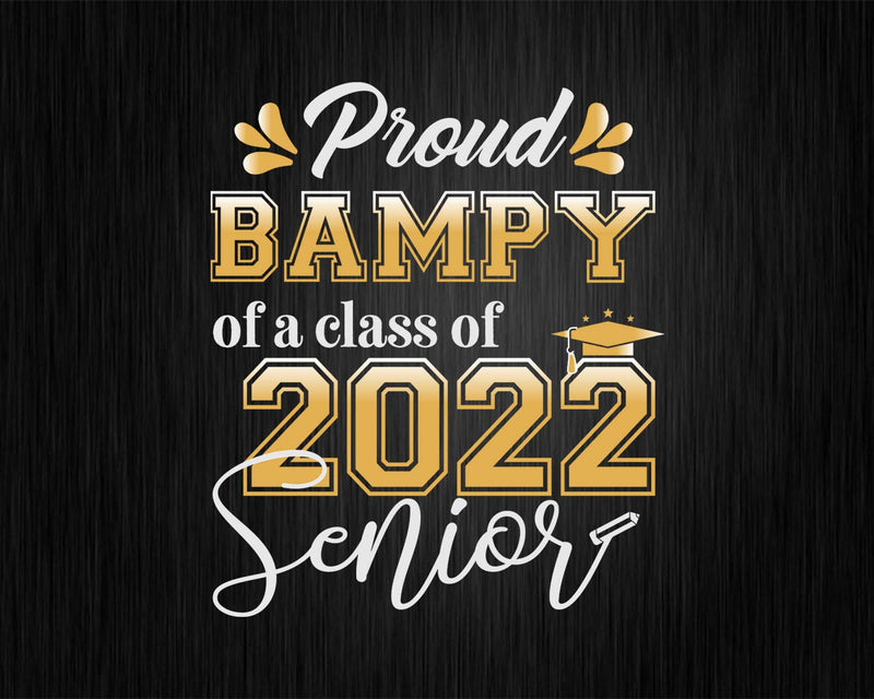 Class Of 2022 Proud Bampy A Senior Svg T-shirt Designs