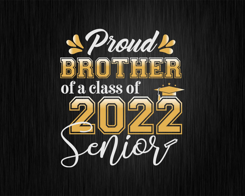Class Of 2022 Proud Brother A Senior Svg T-shirt Designs