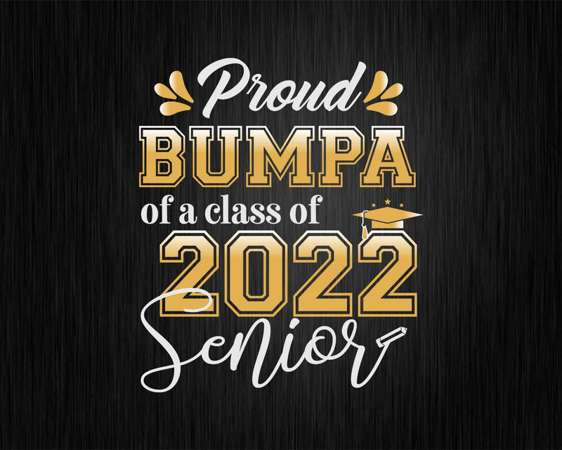 Class Of 2022 Proud Bumpa A Senior Svg T shirt Design
