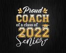 Class Of 2022 Proud Coach A Senior Svg T shirt Design