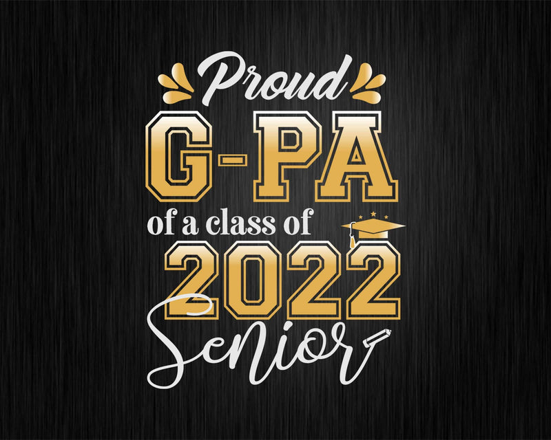 Class Of 2022 Proud G-pa A Senior Svg T shirt Design