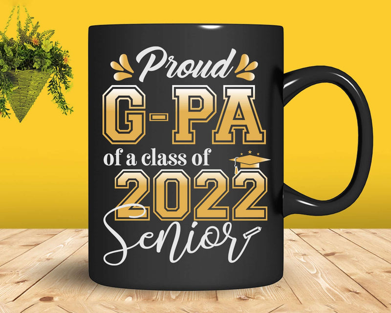 Class Of 2022 Proud G-pa A Senior Svg T shirt Design