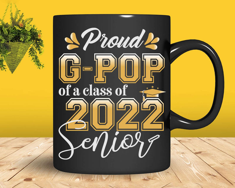 Class Of 2022 Proud G-Pop A Senior Svg T shirt Design