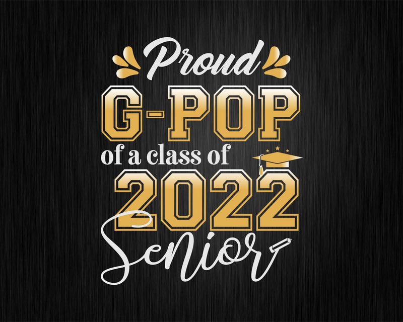 Class Of 2022 Proud G-Pop A Senior Svg T shirt Design