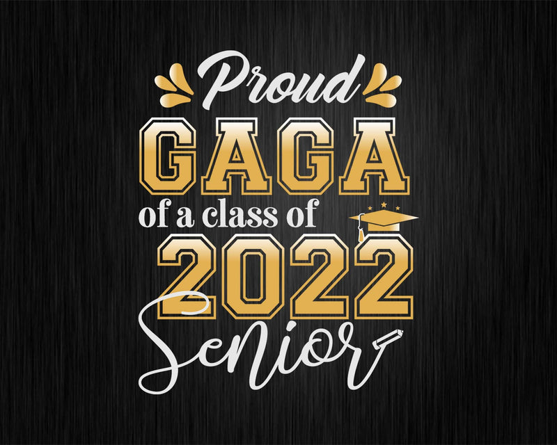 Class Of 2022 Proud Gaga A Senior Svg T shirt Design