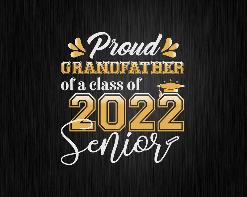 Class Of 2022 Proud Grandfather A Senior Svg T shirt Design